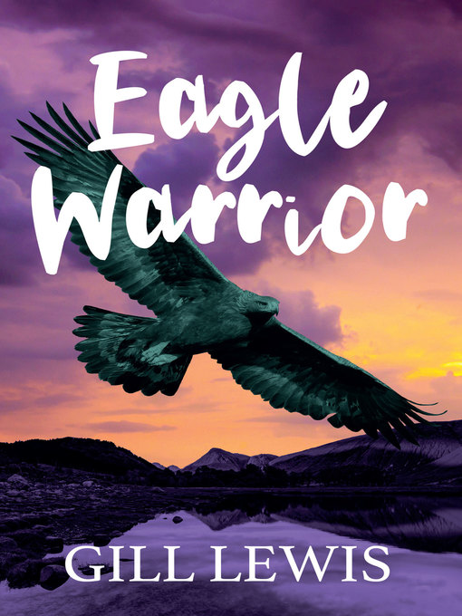 Title details for Eagle Warrior by Gill Lewis - Available